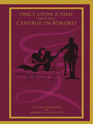 cover image of Once Upon a Time with the Centaur in Bokoko